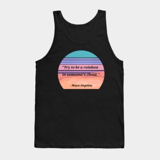 Maya Angelou Quote Be A Rainbow Tank Top